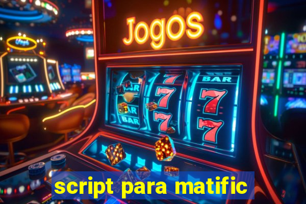 script para matific